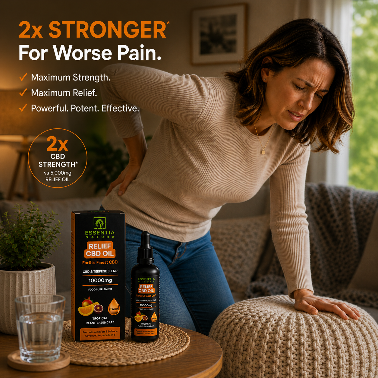 
                  
                    Woman with back pain next to Essentia Natura RELIEF CBD Oil 10000mg Tropical, text reads 2x Stronger for Worse Pain — maximum strength CBD and terpene blend food supplement
                  
                
